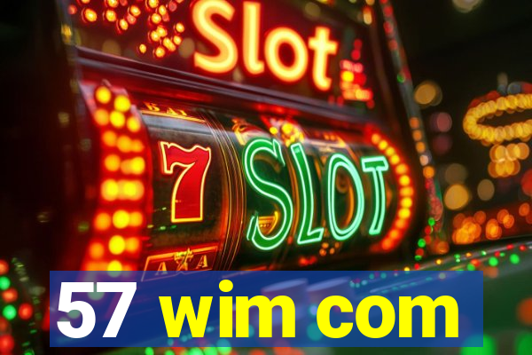 57 wim com